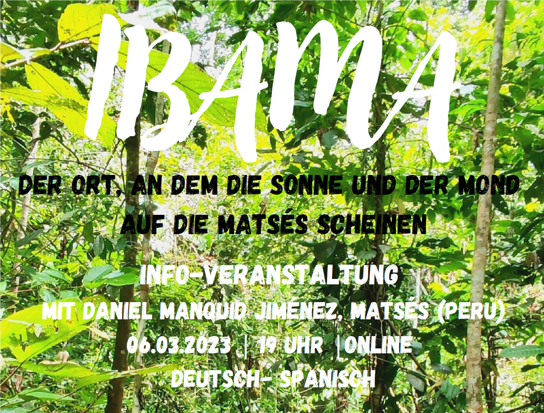 IBAMA - der Ort an dem die Sonne und der Mond auf die Matsés scheinen